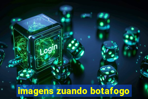 imagens zuando botafogo